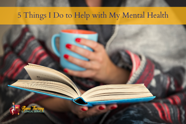 Ajana Therapy "5 Things I Do to Help with My Mental Health"